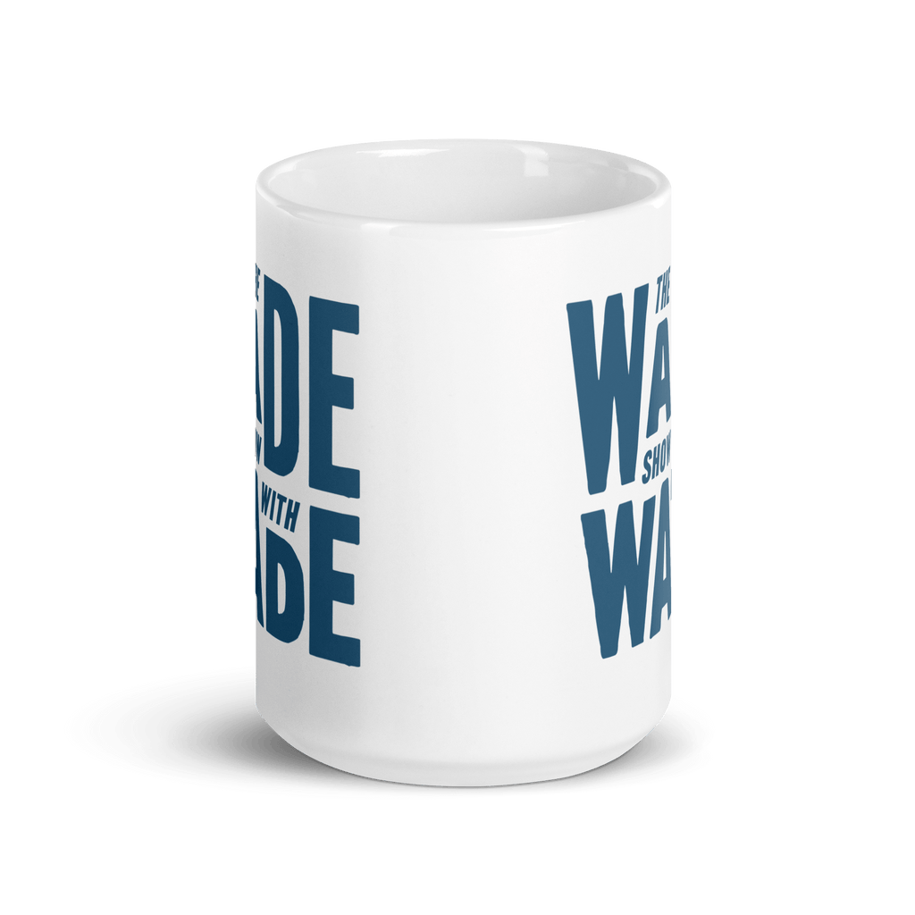 The Wade Show Mug